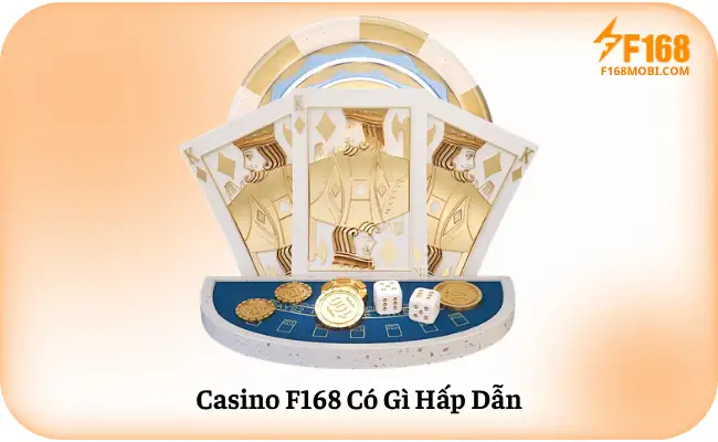 Cách Chơi Casino F168 Cho Người Mới Casino F168 Có Gì Hấp Dẫn