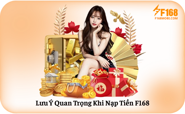 Lưu Ý Quan Trọng Khi Nạp Tiền F168