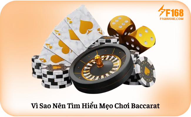 Mẹo Chơi Baccarat F168 Hiệu Quả Vì Sao Nên Tìm Hiểu Mẹo Chơi Baccarat